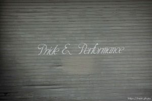 Trent Nelson  |  The Salt Lake City Pride and Performance sign at the Crandall Canyon Mine. Photographed on Wednesday, August 1, 2012.