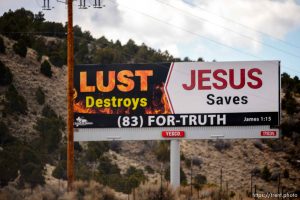 lust destroys jesus saves. billboards, i-15 on Saturday, March 7, 2020.