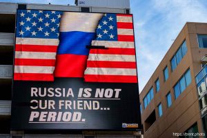Russia is not our friend...period. downtown electronic billboard in Salt Lake City on Monday, June 2, 2025.