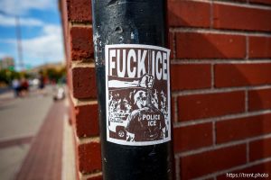 fuck ice, sticker in Salt Lake City on Monday, Aug. 25, 2025.
